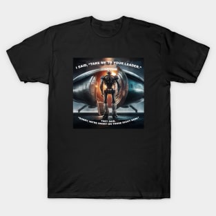 Take me to your leader T-Shirt